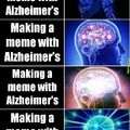 Making a meme with Alzheimer's
