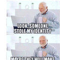 Someone stole my identity......