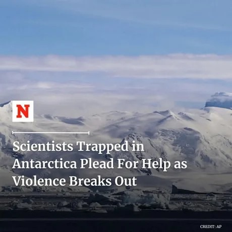 Scientists in Antarctica: 'Send help... and snacks' - meme