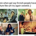Finnish culture is beautiful...