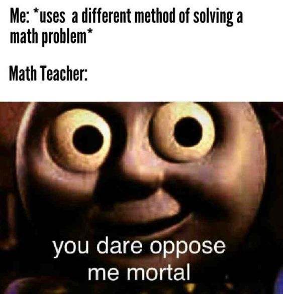 you DARE oppose me mortal - meme