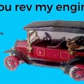 you rev my engine in my little frog car