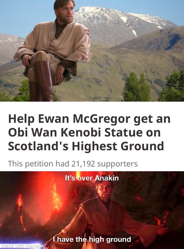 Get this man the high ground - meme