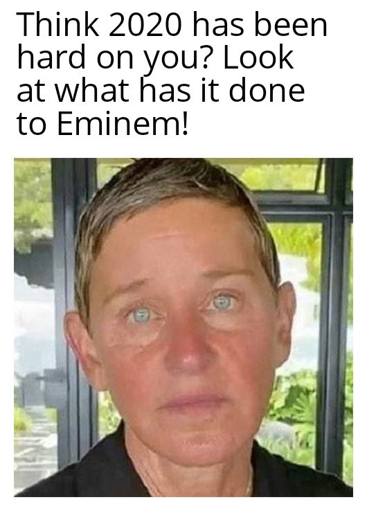 Eminem ain't lookin to good - meme