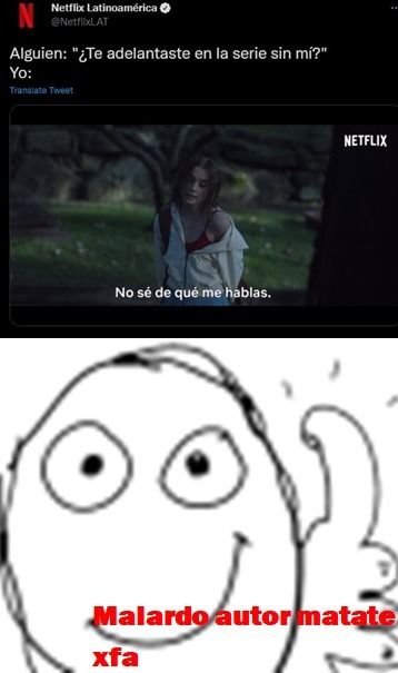 Netflix siempre subre memos malardos - meme
