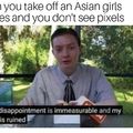 Asian girls don't actually have pixels under their panties