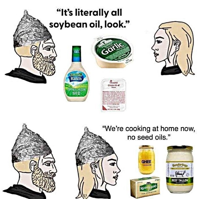 ﻿”Its literally all soybean oil, look:” Ranch Em Chee M-A’ #6aw: “We’re cooking at home now; no seed oils: GHEE DLDF Tallow KCRE Garlic Rgolo