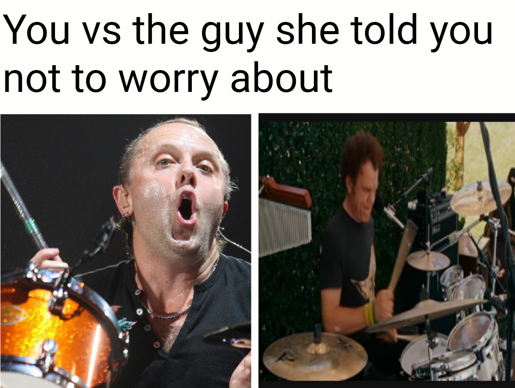 Beat the shit out of those drums dale - meme