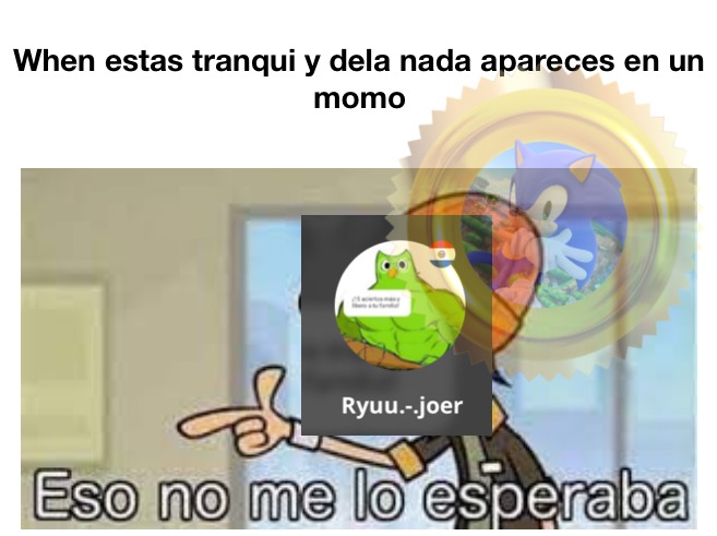 When estas viendo momos y ves uno que no da risa: eso no me lo esperaba :kiddingme: - meme