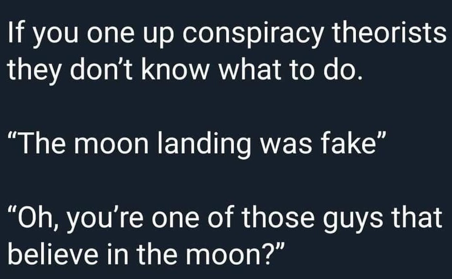 Oh!you believe in the moon? - meme