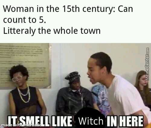 Do I smell witch?? - meme