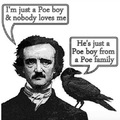 He just a Poe boy....