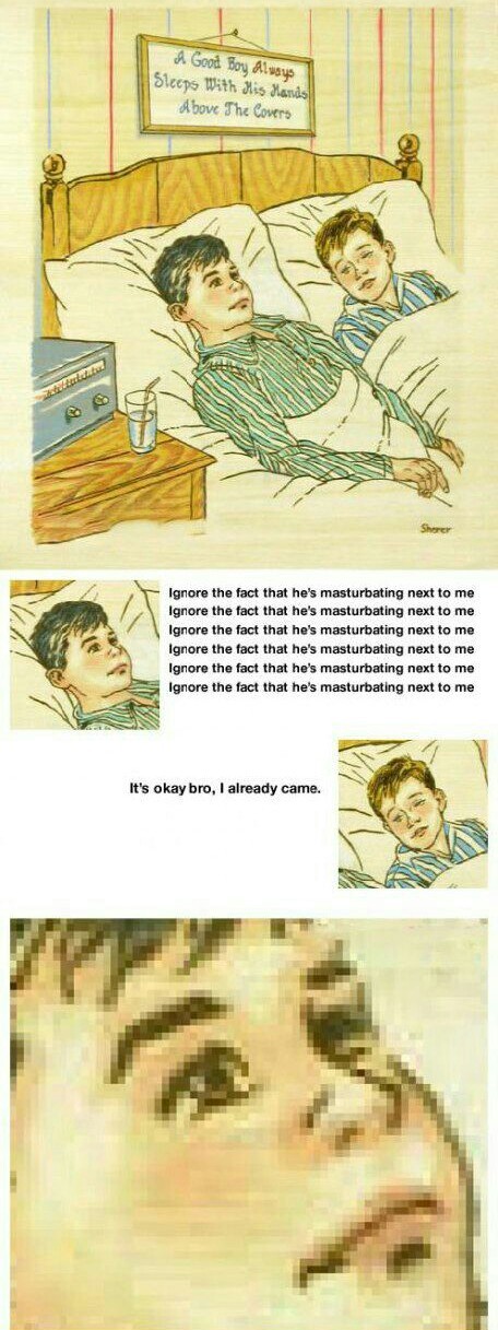 I have once masturbated under the sheets. Becuz im circumferenced, it was horrible - meme