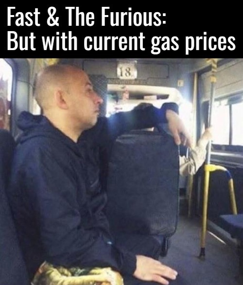 "I don't need fuel, I've got family." - meme