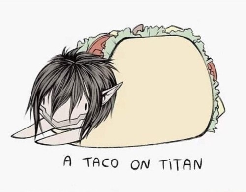"Attack on titan"....mmmh...taco ╥ᴗ╥ - meme