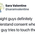 Straight guys definitely understand consent when a gay guy tries to touch them