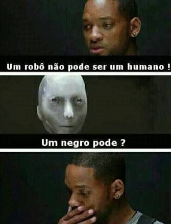 Aquele robô racista - meme