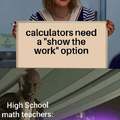 Calculators need a show the work option