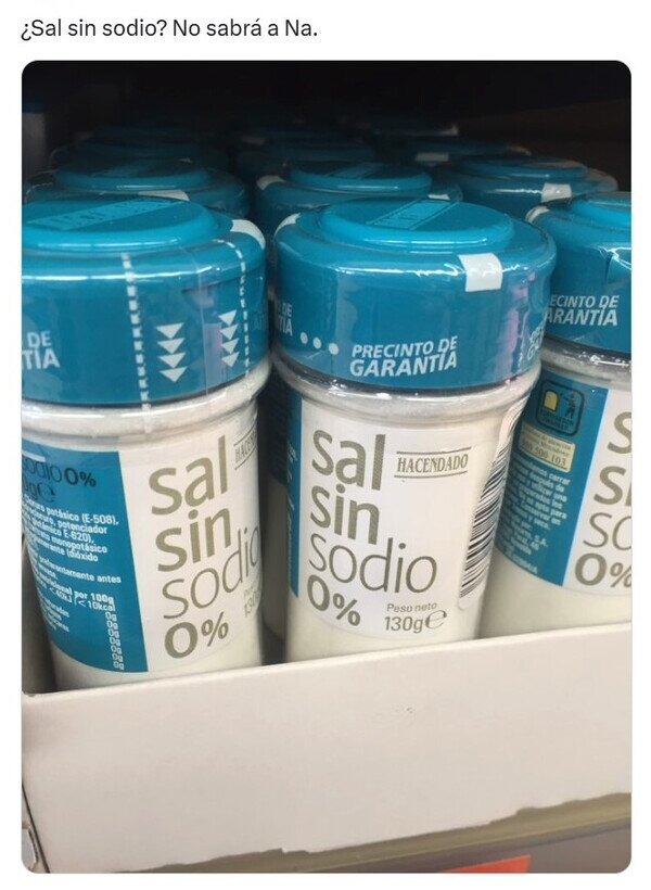 Sal sin sodio? No sabrá a Na... literalmente - meme