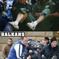 In Balkans, officers doubt carry you. You carry officers.