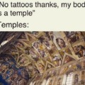 My body is a temple, dank meme