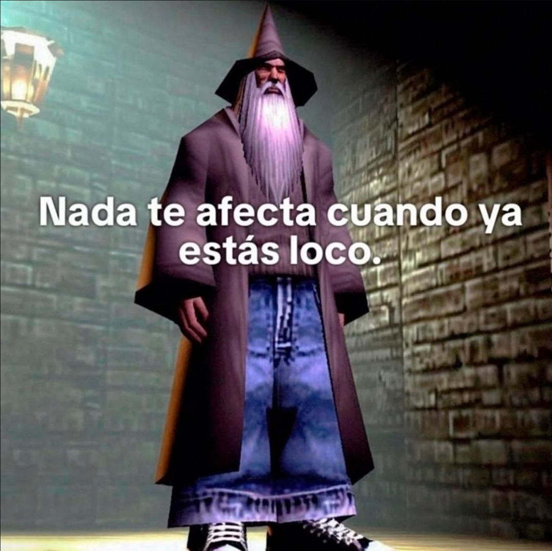 Cuando ya estás loco - meme