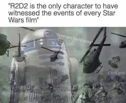Pour R2 has seen some shit - meme