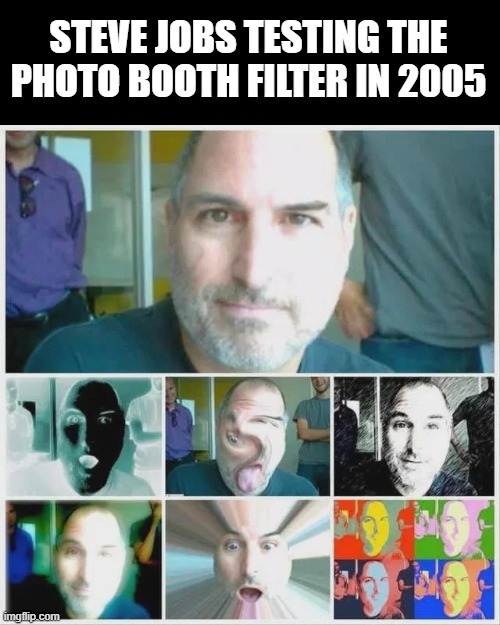 Steve Jobs trying the photo booth filter in 2005 - meme