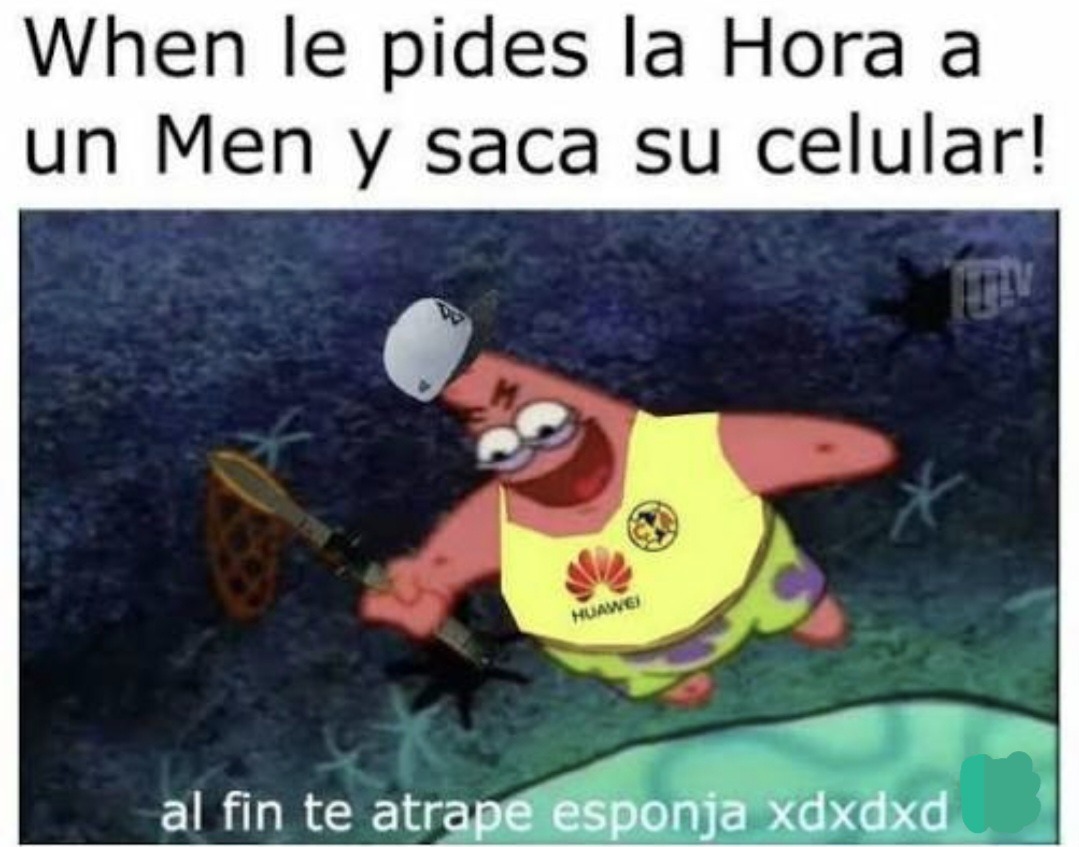 Recuerden niños, si te piden la hora, solo intenta adivinar la hora y se le dices - meme