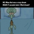 When you see a crazy dream