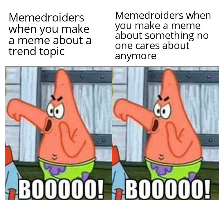 Is there something memedroiders like?