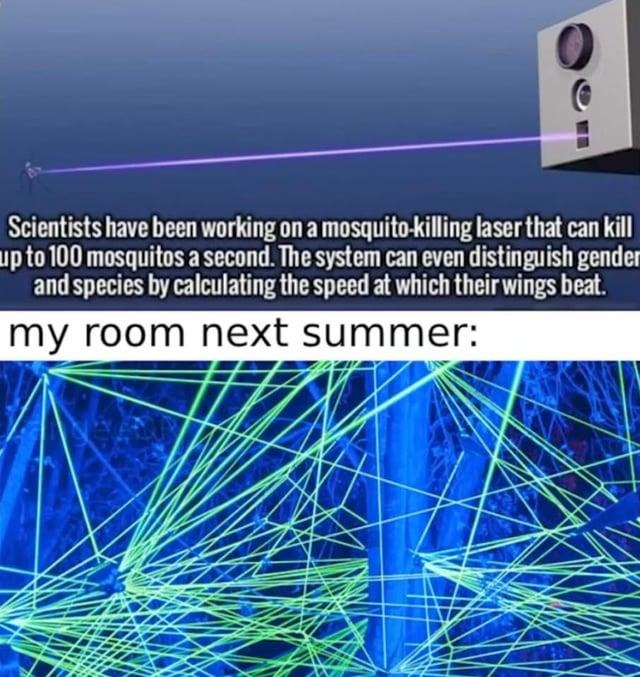 NASA built a mosquito death laser and I want one now - meme