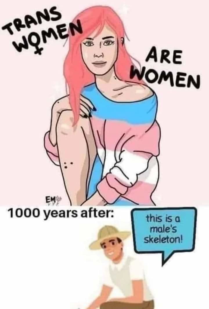 Trad: Les femmes TRANS sont des vraies femmes | 1000 ans plus tard: C'est un skelette d'homme. - meme