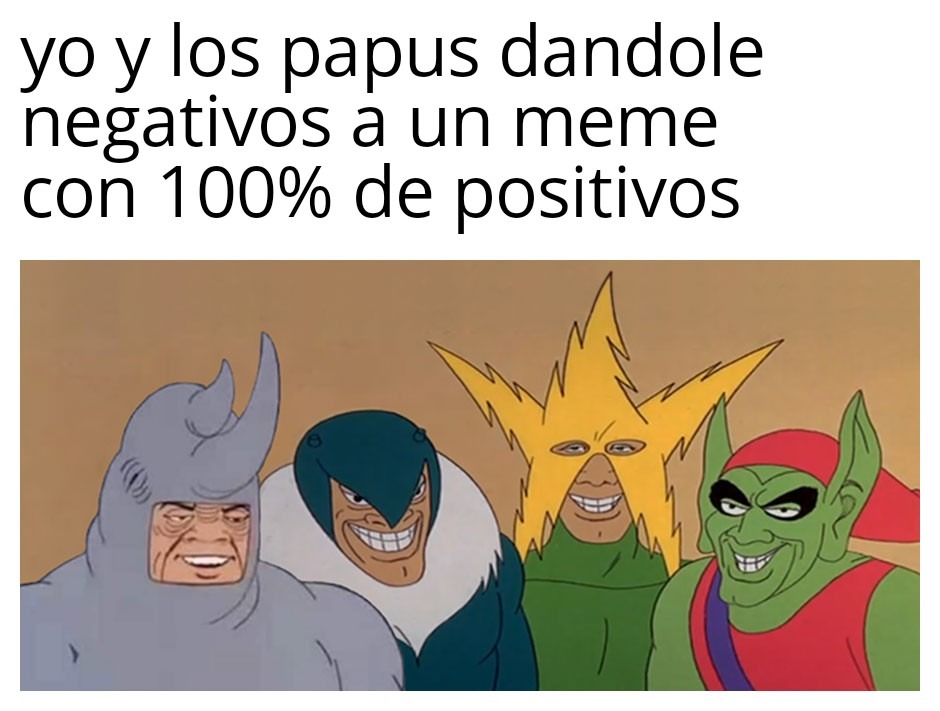 Yo Y Los Papus Meme Subido Por Granymutant Memedroid