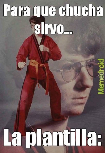 En serio digan memes que sirvan para esta plantilla en los comentarios