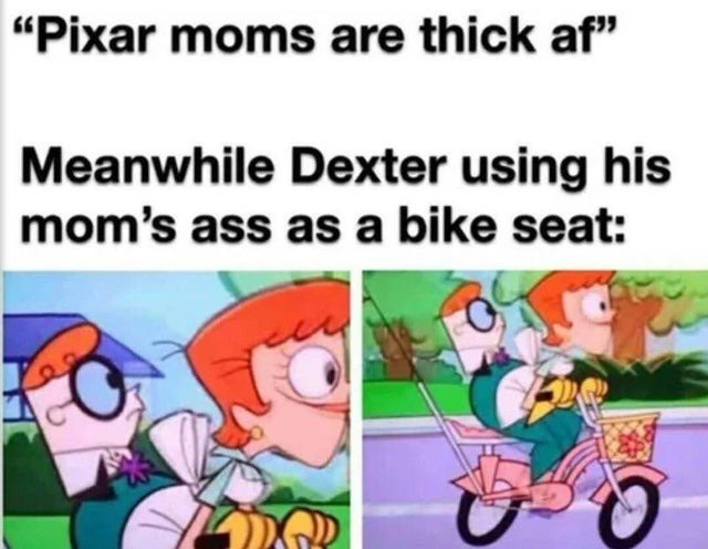 Pixar moms are thick af - meme