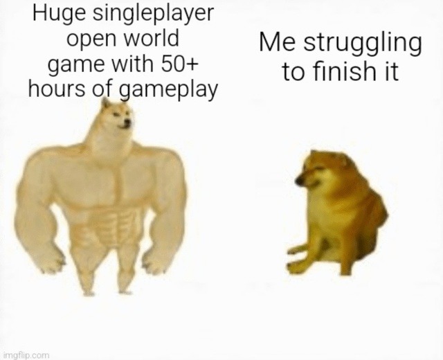 Open world game with 50+ hours of content? I'm doomed - meme
