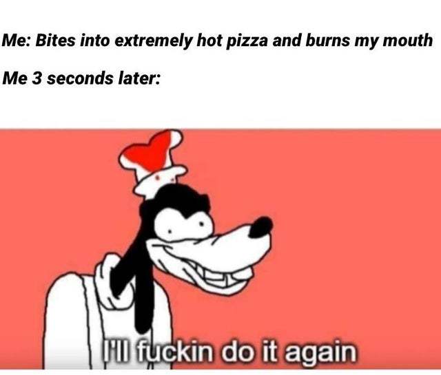 Pizza too hot - meme