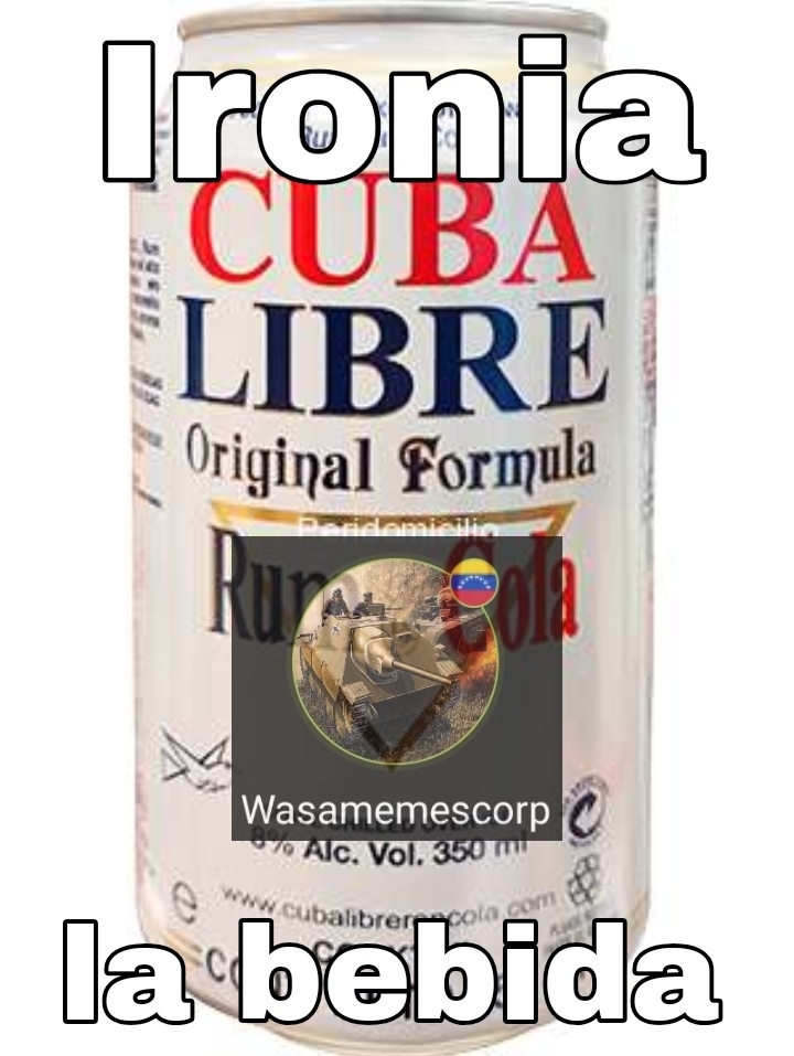 Cuba libre, se ve que tiene buen sabor - meme