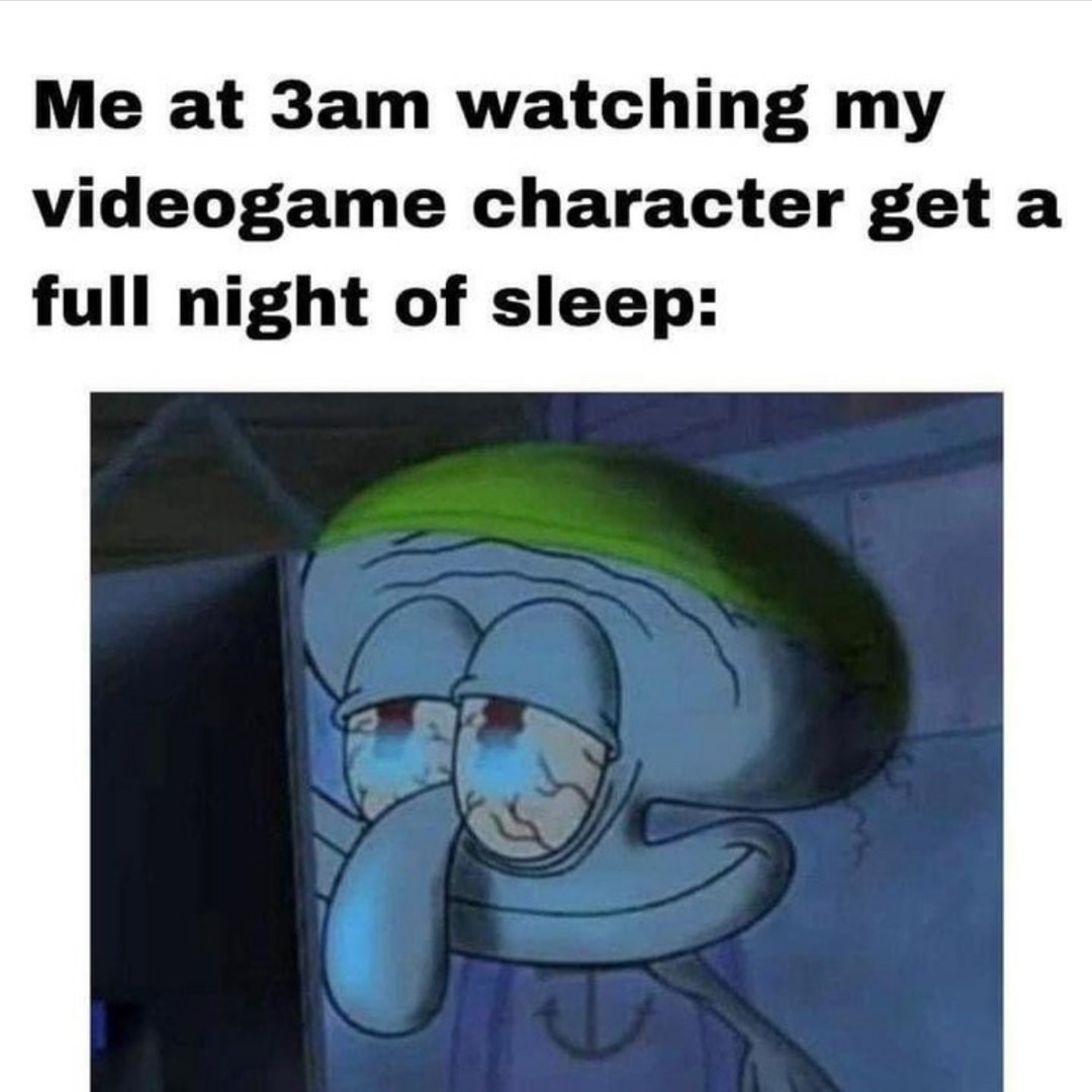"You awaken feeling well rested" - meme