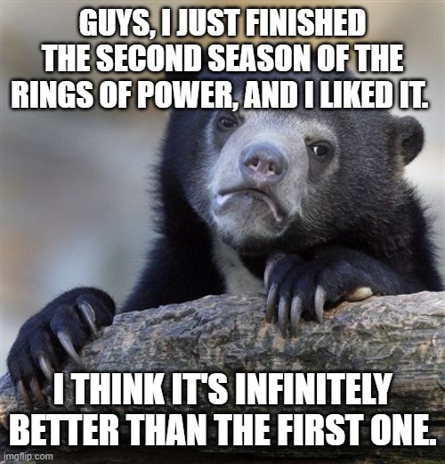 Guys I liked the second season of the Rings of Power - meme