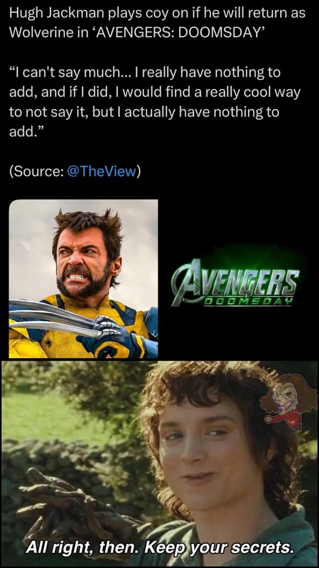 Hugh Jackman playing coy like he's already in Doomsday - meme