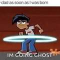 Instead of saying going ghost he was like I'm going to the store