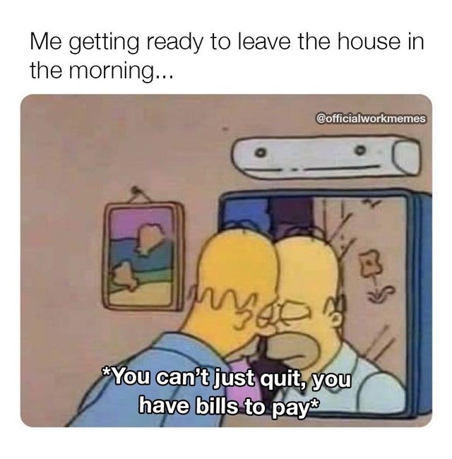 you have bills to pay - meme