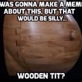 Wooden tit