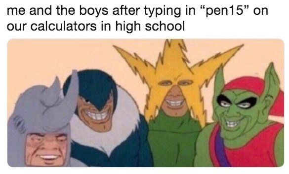 Me and da boys - meme