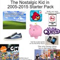 The Nostalgic Kid in 2005-2015 Starter Pack