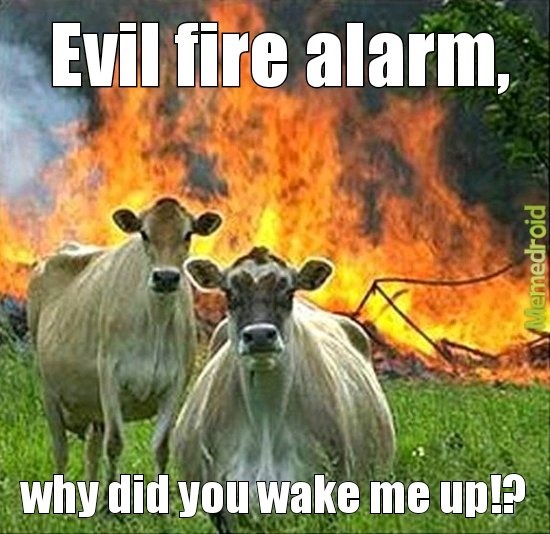 Evil fire alarm... - meme