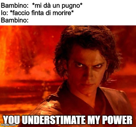 You understimate my power - meme