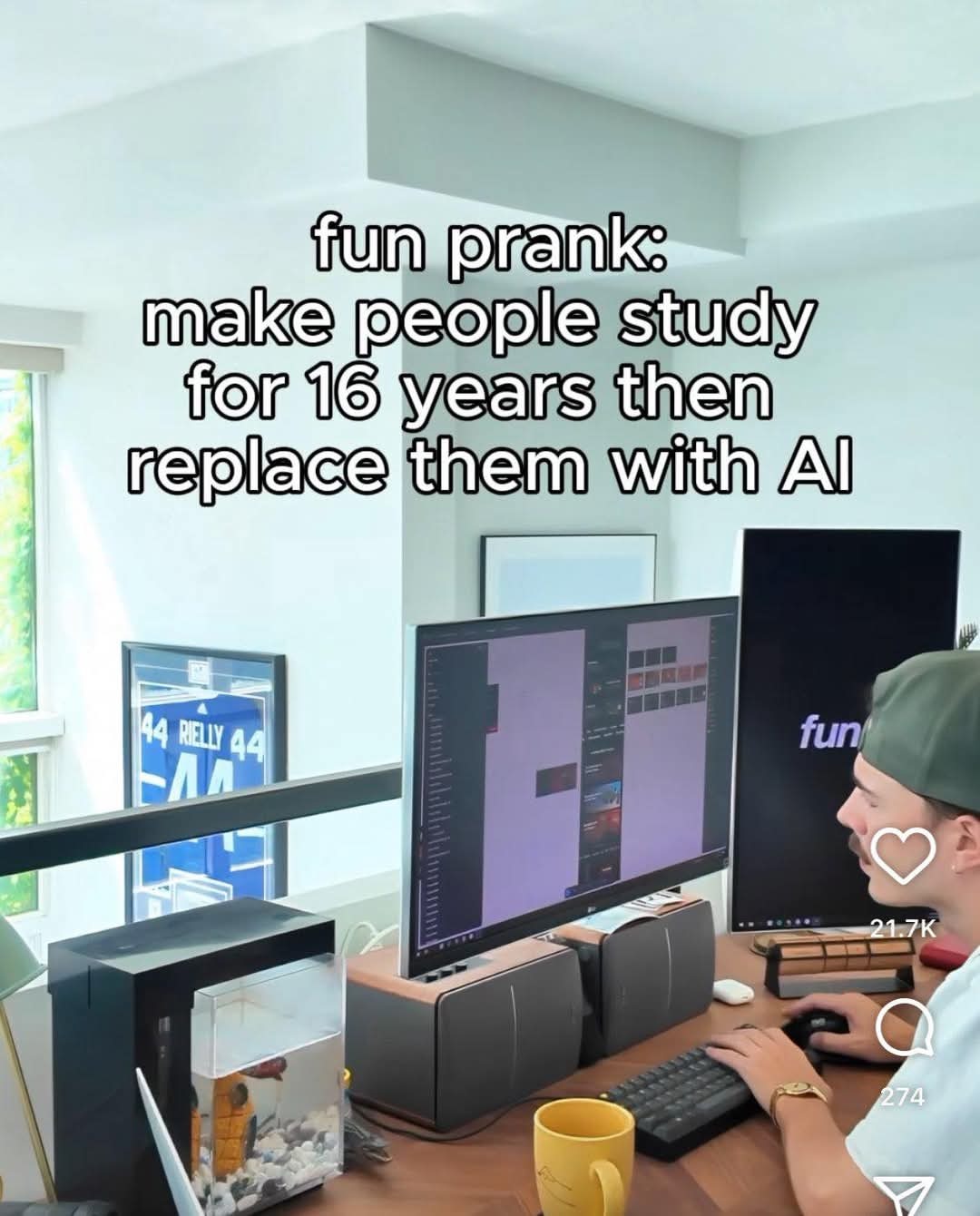 ﻿fun prank: make people Studly for 16 years then replace them wth AI I44 441 funi Fhn 217K 274 RElY